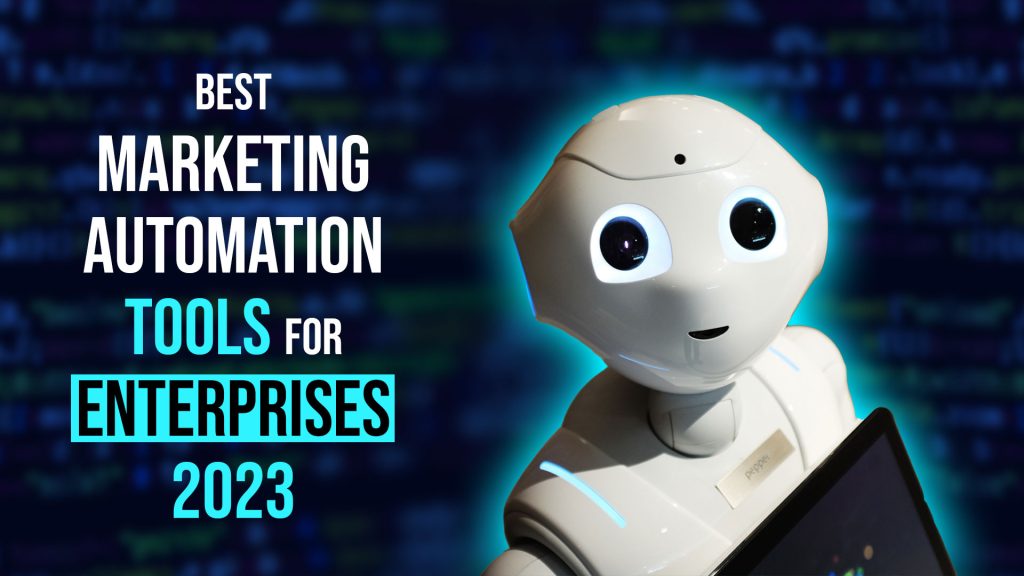 Best Marketing Automation Tools for Enterprises 2023