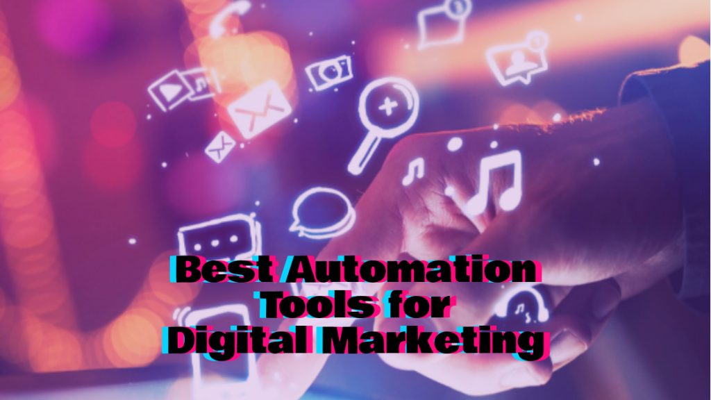 Best Automation Tools for Digital Marketing