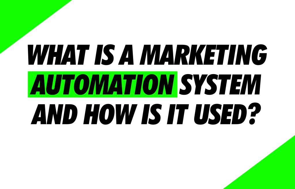 What is a marketing automation system and how is it used?